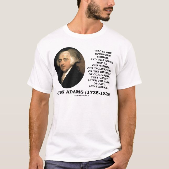 John Adams fakta är envisa saker bevisar T Shirt (Framsida)