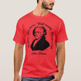 John Adams Quote T Shirt