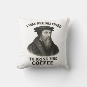 John Calvin Förutbestämd Kaffe Rolig Teologi Kudde