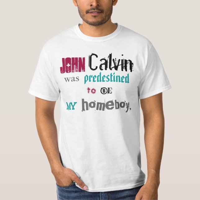 John Calvin Homeboy Tee Shirt (Framsida)