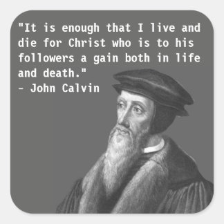 John Calvin (liv och död)-dekal Fyrkantigt Klistermärke