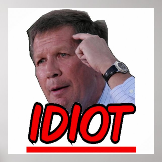 John Kasich - Idiot Ohio guvernör Poster (Framsidan)