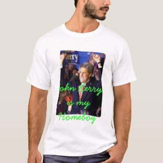 John Kerry är min Homeboy Tee Shirt
