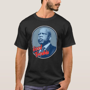 John Lewis kommer in i Bra Necessary Trouble T Shirt