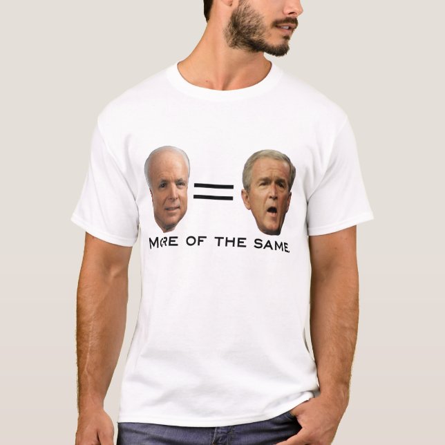 John McCain = George W. Bush Tee (Framsida)