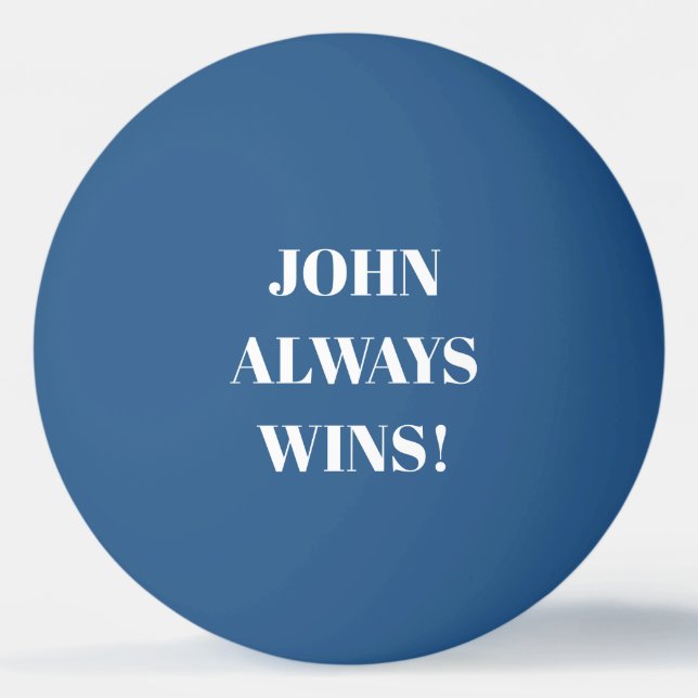 John (Namn) vinner alltid Pingisboll (Baksidan)