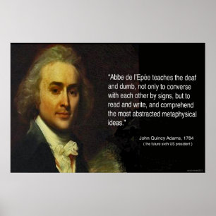 John Quincy Adams citat av Abbe L'Epees verk Poster