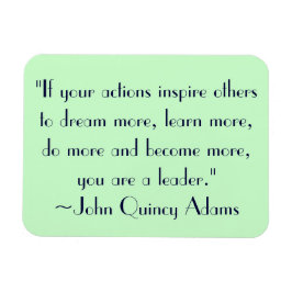 John Quincy Adams Leadence Quote Magnet