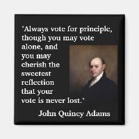 John Quincy Adams Quote "Rösta alltid för.."