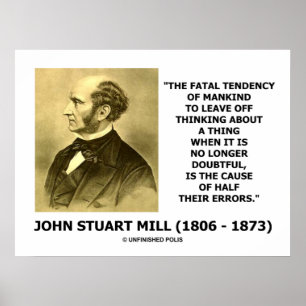 John Stuart Mill Fatal tendens orsakar halvfel Poster
