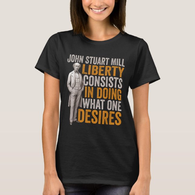 John Stuart Mill Philosopher Quote Philosophy Stud T Shirt (Framsida)