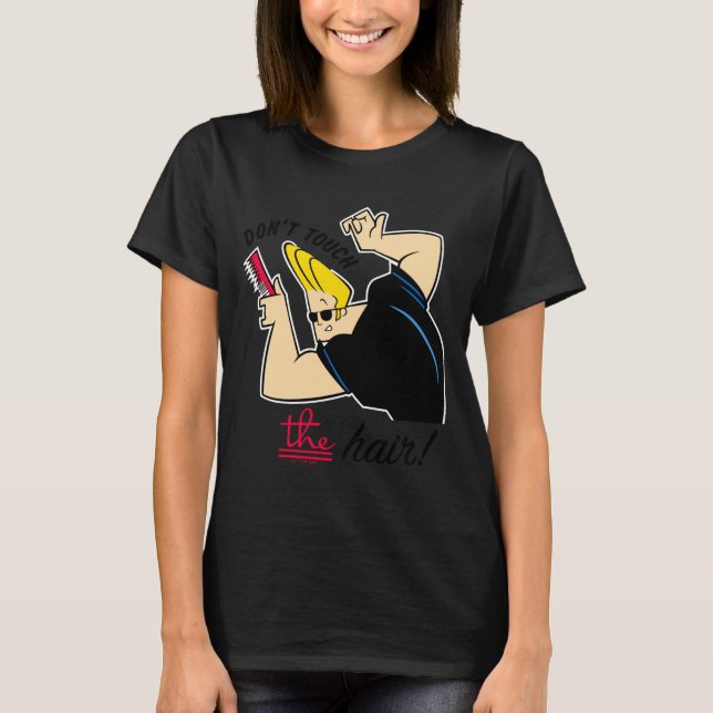 Johnny Bravo Comb Dont Touch The Hair  T Shirt (Framsida)