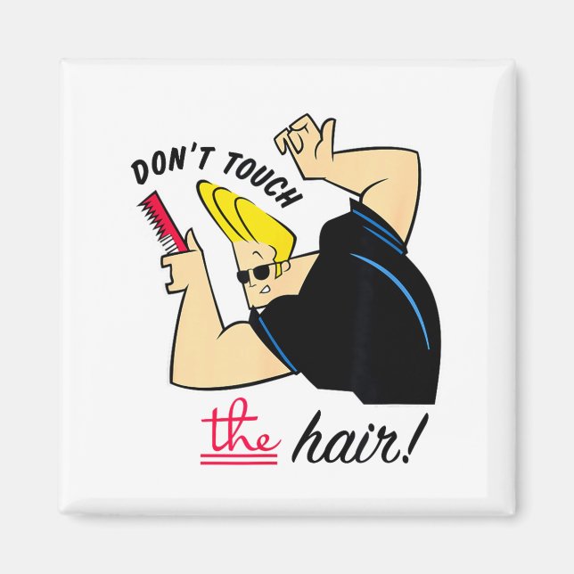 Johnny Bravo Don't Touch The Hair!  Magnet (Framsidan)