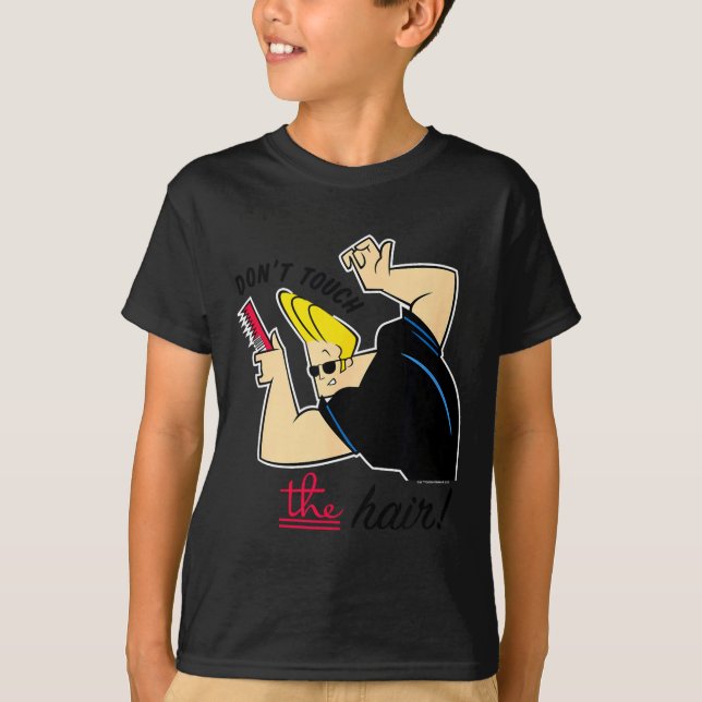 Johnny Bravo Don't Touch The Hair!  T Shirt (Framsida)