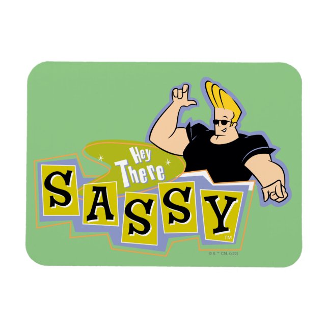 Johnny Bravo - Hej där Sassy Magnet (Horisontell)