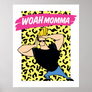 Johnny Bravo - Woah Momma Poster