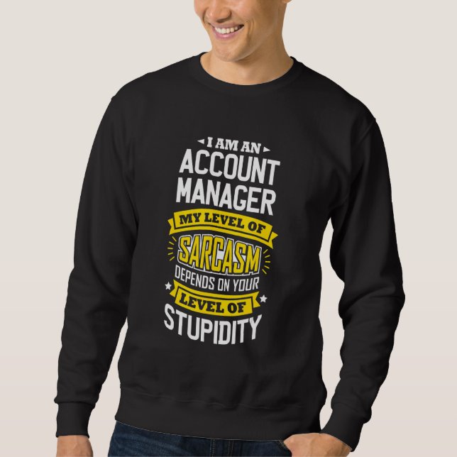 Joke Account Manager för Account Manager Idea Sarc Lång Ärmad Tröja (Framsida)