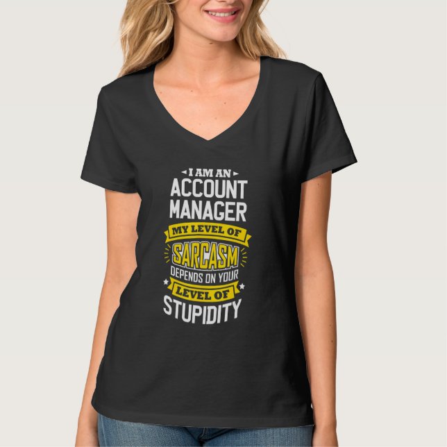 Joke Account Manager för Account Manager Idea Sarc T Shirt (Framsida)