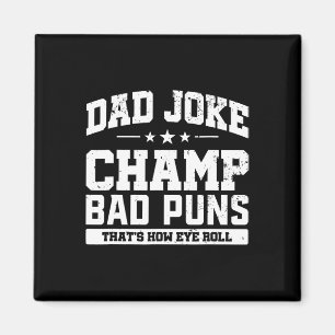 Joke Champ Bad Puns How Öga Roll Fars dag Magnet