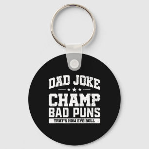 Joke Champ Bad Puns How Öga Roll Fars dag Nyckelring
