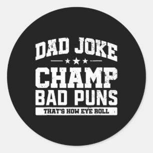 Joke Champ Bad Puns How Öga Roll Fars dag Runt Klistermärke