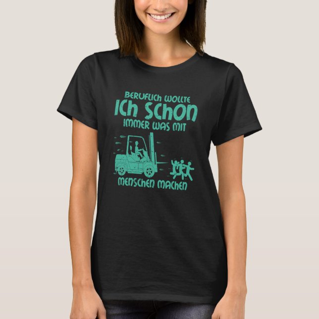 Joke Forklift Driver Driver Quote Lastbil operator T Shirt (Framsida)