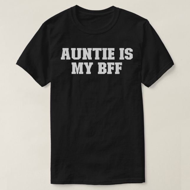 Joke Funny Pappa, Auntie är min Bff T Shirt (Design framsida)