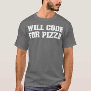 Joke Funny Pappa, Will Code for Pizza  T Shirt