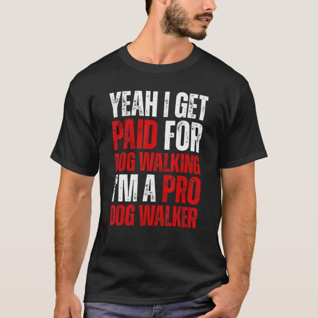 Joke Humor Dog Walker Pro Dog Dog Owners T Shirt (Framsida)