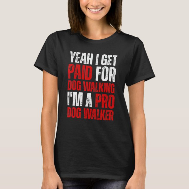 Joke Humor Dog Walker Pro Dog Dog Owners T Shirt (Framsida)