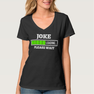 Joke Loading Vänta medan Pub Roligt står upp T Shirt