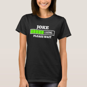 Joke Loading Vänta medan Pub Roligt står upp T Shirt