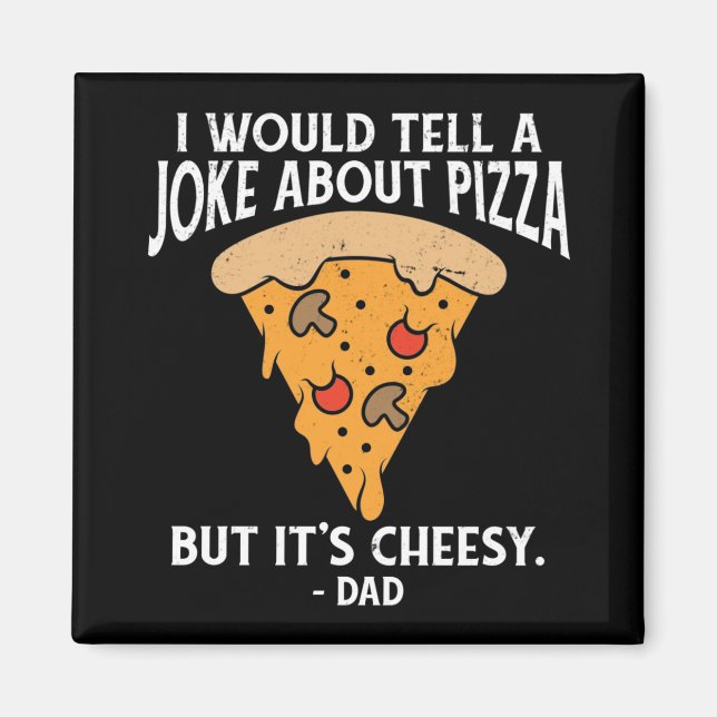 Joke Om Pizza, men det är Cheesy Funny Magnet (Framsidan)