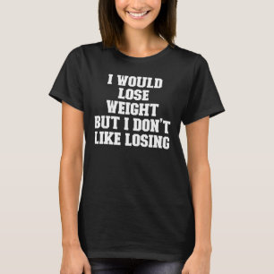 Joke Pappa, jag skulle förlora vikt, men jag gilla T Shirt