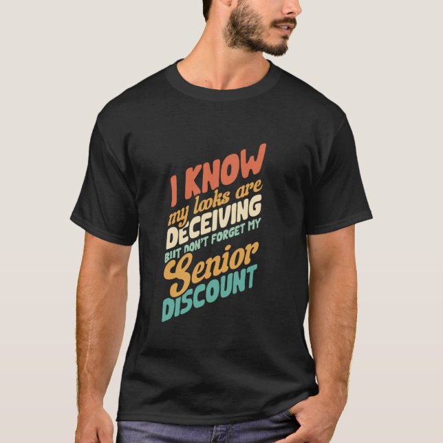 Joke Sarcasm Glöm inte min Senior Rabatt Senio T Shirt (Framsida)