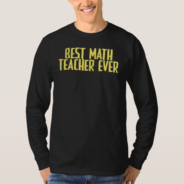 Joke Sarcastic Best Math Teacher nånsin T Shirt (Framsida)