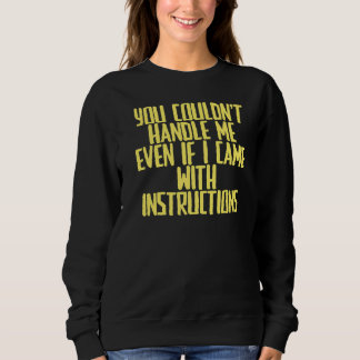 Joke Sarcastic, du kunde inte hantera mig även om T Shirt
