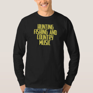 Joke Sarcastic Hunting Fishand Land Music T Shirt