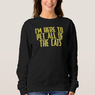 Joke Sarcastic, jag är här för att äta alla katter T Shirt