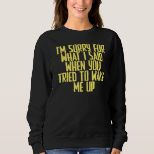 Joke Sarcastic, jag är ledsen för det jag sa när d T Shirt