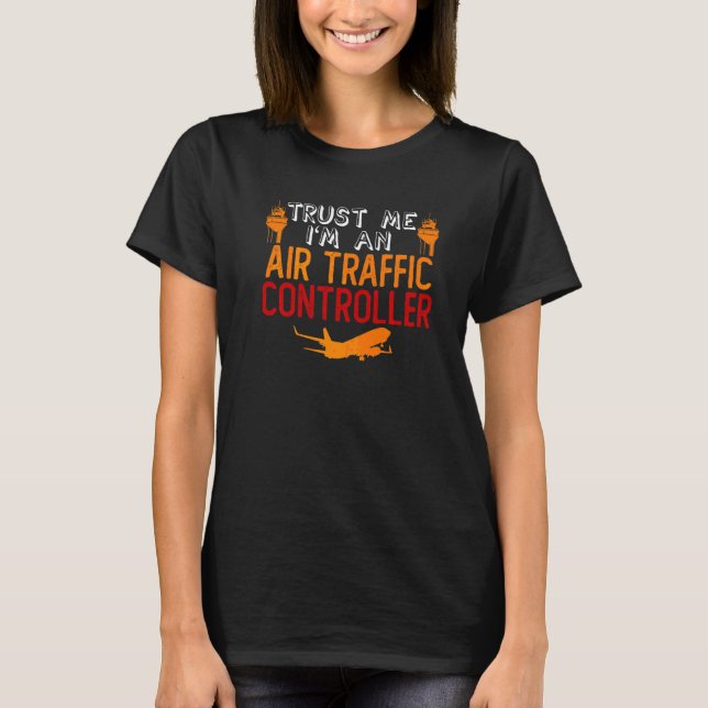 Joke Say Flight Control i Luft Traffic Controller T Shirt (Framsida)