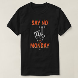 Joke ungefär på måndag (säg nej till måndag) t shirt