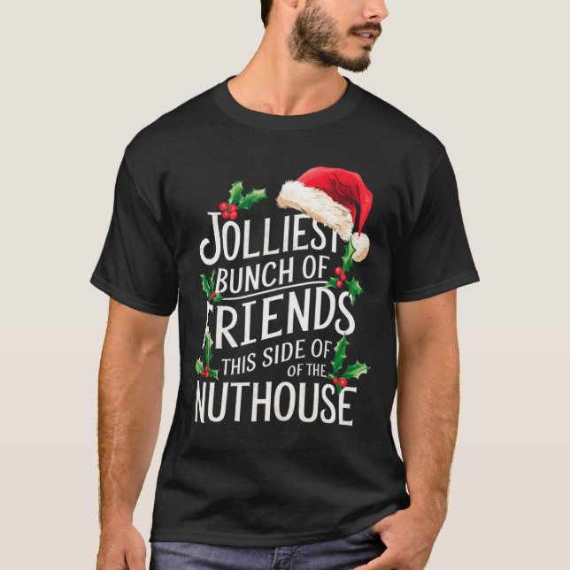 Jolliest Bunch Of Friends Xmas Matching Sarcastic  T Shirt (Framsida)