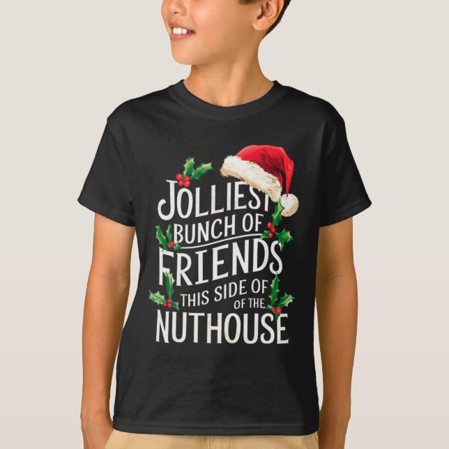 Jolliest Bunch Of Friends Xmas Matching Sarcastic  T Shirt (Framsida)