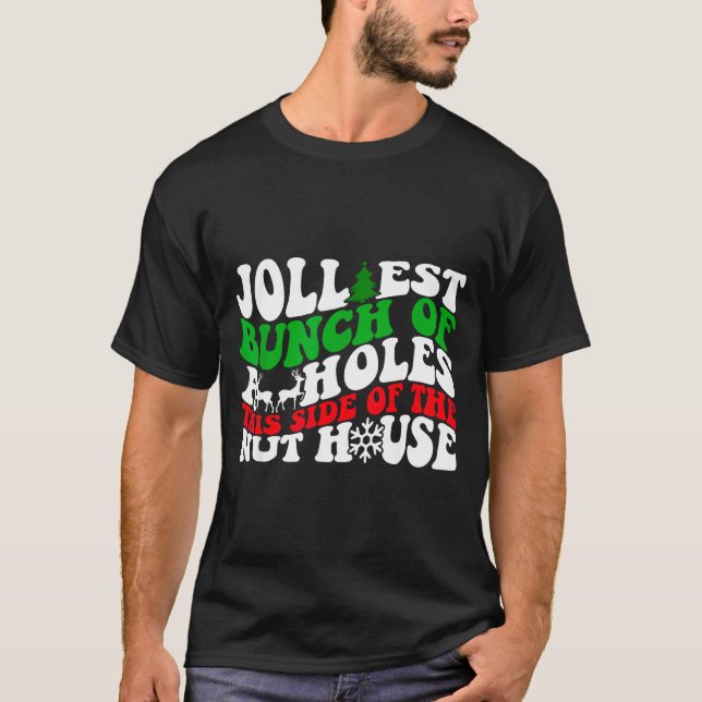 Jolliest Bunch Of Holes This Side Of The Nut House T Shirt (Framsida)