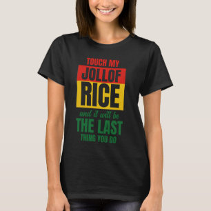 Jollof Cuisine Pride Touch My Foodie Ghana Fo T Shirt