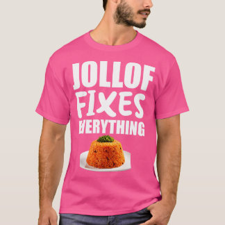 Jollof Fixes Allting Funny Gift T Shirt