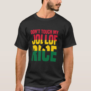 Jollof Ris Ghaneska stolthet Rör inte nigeriansk m T Shirt