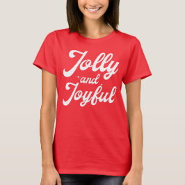Jolly and Joyful  T Shirt