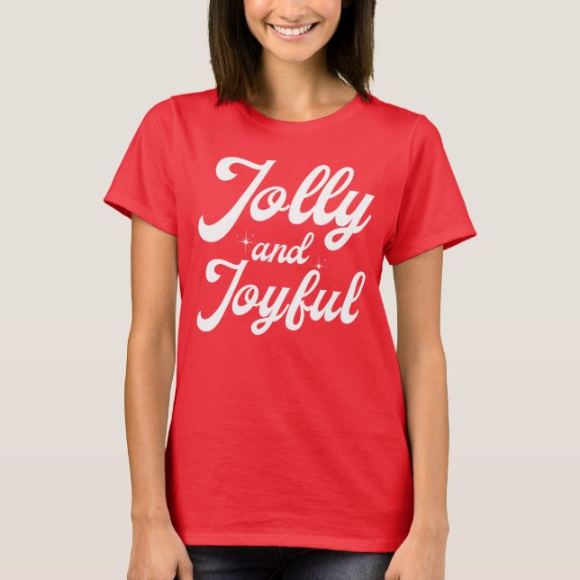 Jolly and Joyful  T Shirt (Framsida)